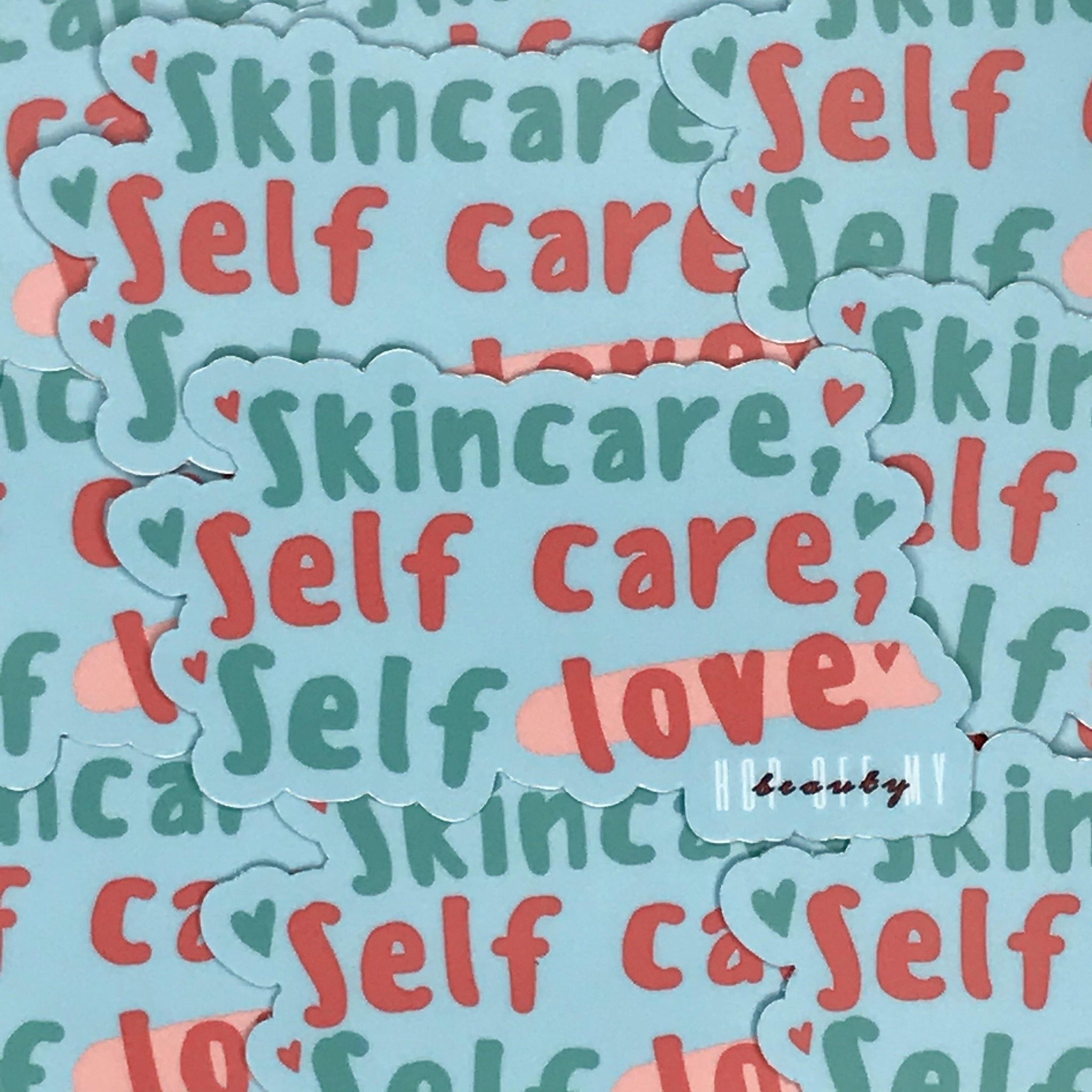 Skincare, Self Care, Self love Sticker - Hop Off My Beauty